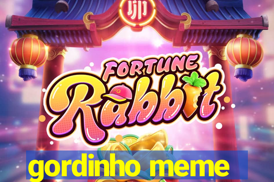 gordinho meme